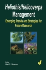 Heliothis/ Helicoverpa Management : The Emerging Trends and Need for Future Research - eBook