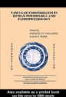Vascular Endothelium in Human Physiology and Pathophysiology - eBook