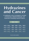 Hydrazines and Cancer : A Guidebook on the Carciognic Activities of Hydrazines, Related Chemicals, and Hydrazine Containing Natural Products - eBook