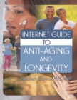 Internet Guide to Anti-Aging and Longevity - eBook