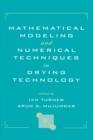 Mathematical Modeling and Numerical Techniques in Drying Technology - eBook