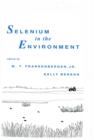 Selenium in the Environment - eBook