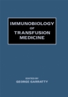 Immunobiology of Transfusion Medicine - eBook