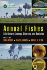 Annual Fishes : Life History Strategy, Diversity, and Evolution - Book