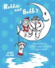 Robbie and Bobby - Bottomless Coffee and Candy Cigarettes - Book