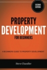 Property Development for Beginners : A Beginners Guide to Property Development - Book