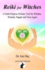 Reiki for Witches : A Multi-Purpose Holistic Tool For Witches, Wizards, Pagans and New-Agers - Book