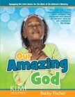 Our Amazing God : For children ages 6 - 12 - Book