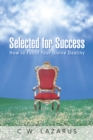 Selected for Success : How to Fulfill Your Divine Destiny - eBook