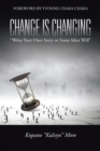Change Is Changing : "Write Your Own Story or Some Idiot Will" - eBook