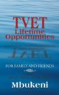 Tvet Lifetime Opportunities : For Family and Friends - Book
