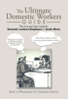 The Ultimate Domestic Workers Guide : The One and Only Guide for Domestic Workers/Employers in South Africa - Book