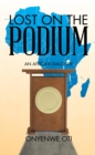 Lost on the Podium : An African Dialogue - eBook