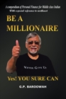 Be a Millionaire : Yes! You Sure Can - eBook