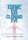 Edenic Eve Versus Clonaid Eve : An Ethical Dimension of Human Cloning - Book