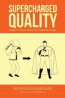 Supercharged Quality : Transform Passive Quality into Passionate Quality - Book
