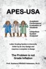 Apes-USA : Academic Performance Evaluation of Students - Ubiquitous System Analyzed: Letter Grading System Is Inherently Unfair B - Book