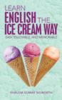 Learn English the Ice Cream Way : Easy, Enjoyable, and Memorable - Book