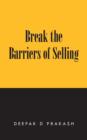 Break the Barriers of Selling : 10 Barriers of Selling to Break - Book