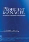 The Proficient Manager : Simple Practical Advice and Tips for Becoming a 21st Century Proficient Manager - Book