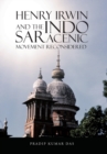 Henry Irwin and the Indo Saracenic Movement Reconsidered - Book