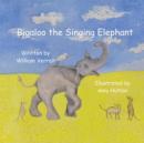 Bigaloo the Singing Elephant - Book