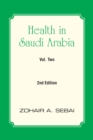 Health in Saudi Arabia Volume Two : Second Edition - eBook