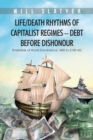 The Life/Death Rythms of Capitalist Regimes - Debt Before Dishonour : Timetable of World Dominance 1400-2100 - eBook