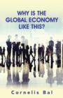 Why Is the Global Economy Like This? - Book