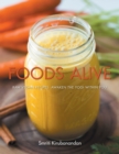 Foods Alive : Raw Vegan Recipes. Awaken the Yogi Within You - eBook