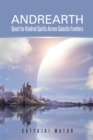 Andrearth : Quest for Kindred Spirits Across Galactic Frontiers - eBook