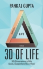 3D of Life : 3D (Dimensions) of Life (Love, Support and Sacrifice) - eBook