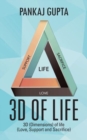 3D of Life : 3D (Dimensions) of Life (Love, Support and Sacrifice) - Book