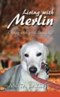 Living with Merlin : Coping with Grief, Living Life - Book