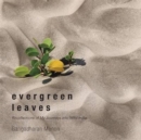 Evergreen Leaves : Recollections of My Journeys Into Wild India - Book