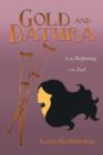 Gold and Datura : In the Beginning Is the End - Book