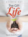 The Gift of Life : Family, Friends, Food & Fun - Book
