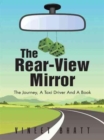 The Rear-View Mirror : The Journey, a Taxi Driver and a Book - Book