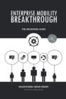 Enterprise Mobility Breakthrough : The Beginners Guide - Book