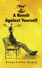 "Yes" or "No" a Revolt Against Yourself - eBook