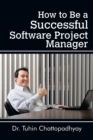 How to Be a Successful Software Project Manager - Book