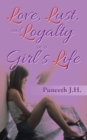 Love, Lust, & Loyalty in a Girl's Life : Love, Lust, and Loyalty in a Girl's Life - Book