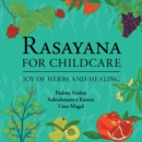 Rasayana for Childcare : Joy of Herbs and Healing - Book