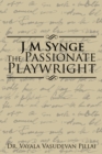 J M  Synge the Passionate Playwright - eBook