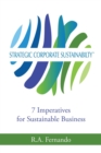 Strategic Corporate Sustainability : 7 Imperatives for Sustainable Business - Book