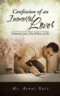 Confession of an Immortal Lover : Immortal Love That Refuses to Die - Book
