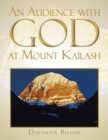 An Audience with God at Mount Kailash : A True Story - Book