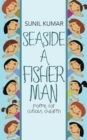 Seaside a Fisherman : Poems for Curious Children - Book