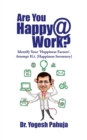 Are You Happy @ Work? : Identify Your 'happiness Factors' - Attempt H.I. (Happiness Inventory) - Book