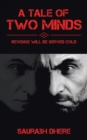 A Tale of Two Minds : Revenge Will Be Served Cold - Book
